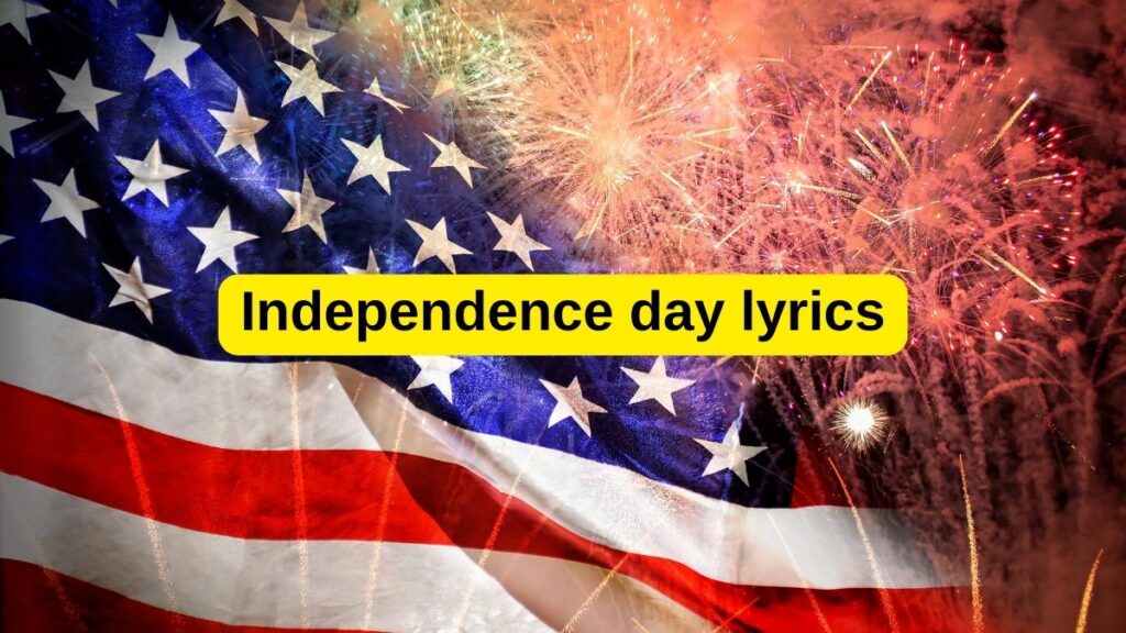 Independence day lyrics