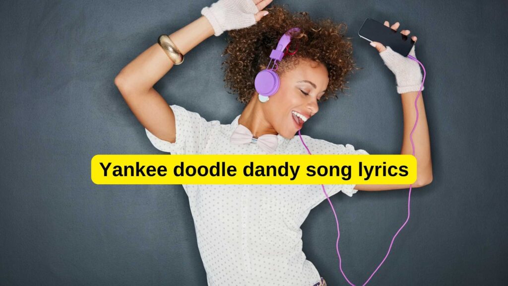 Yankee doodle dandy song lyrics