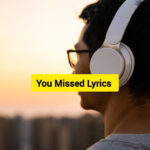 You Missed Lyrics