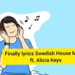 Finally lyrics Swedish House Mafia ft. Alicia Keys