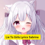 Lie To Girls Lyrics Sabrina Carpenter