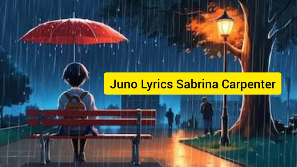 Juno Lyrics Sabrina Carpenter